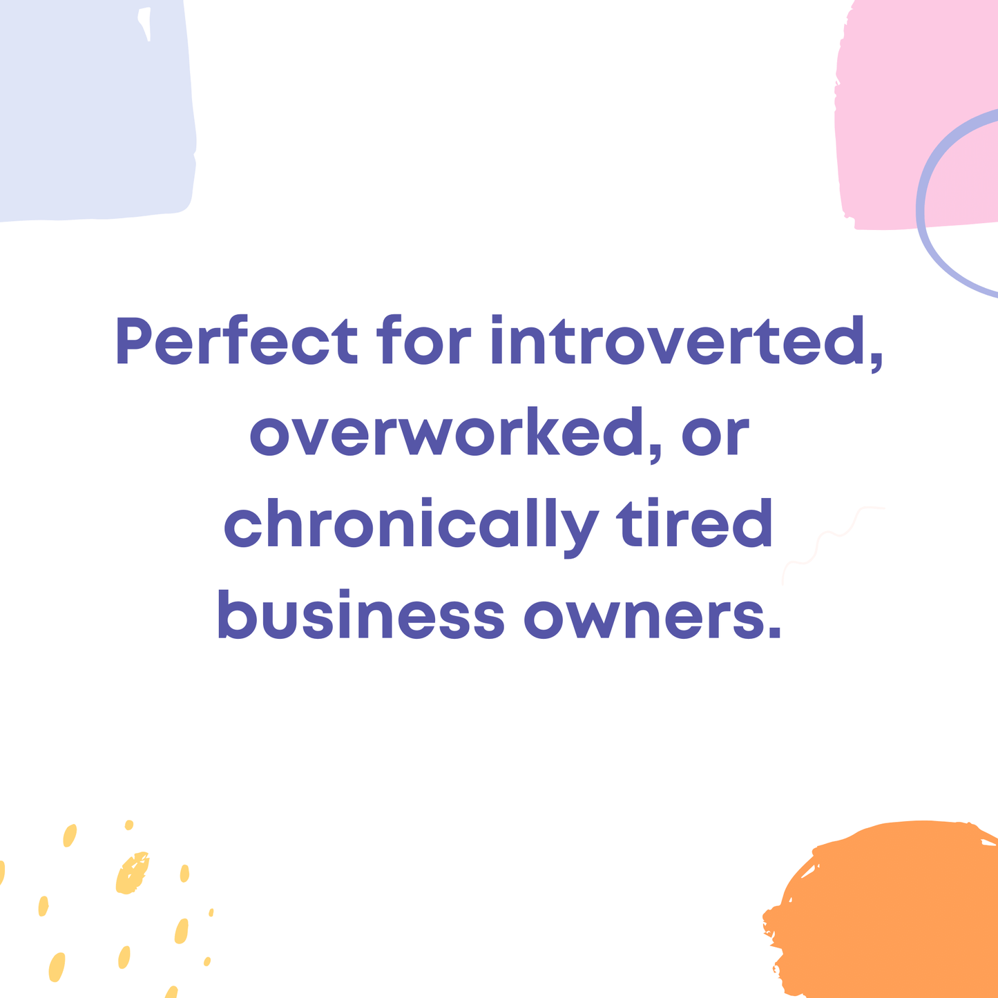 The Do More with Less Energy Workshop is perfect for introverts and overworked business owners.