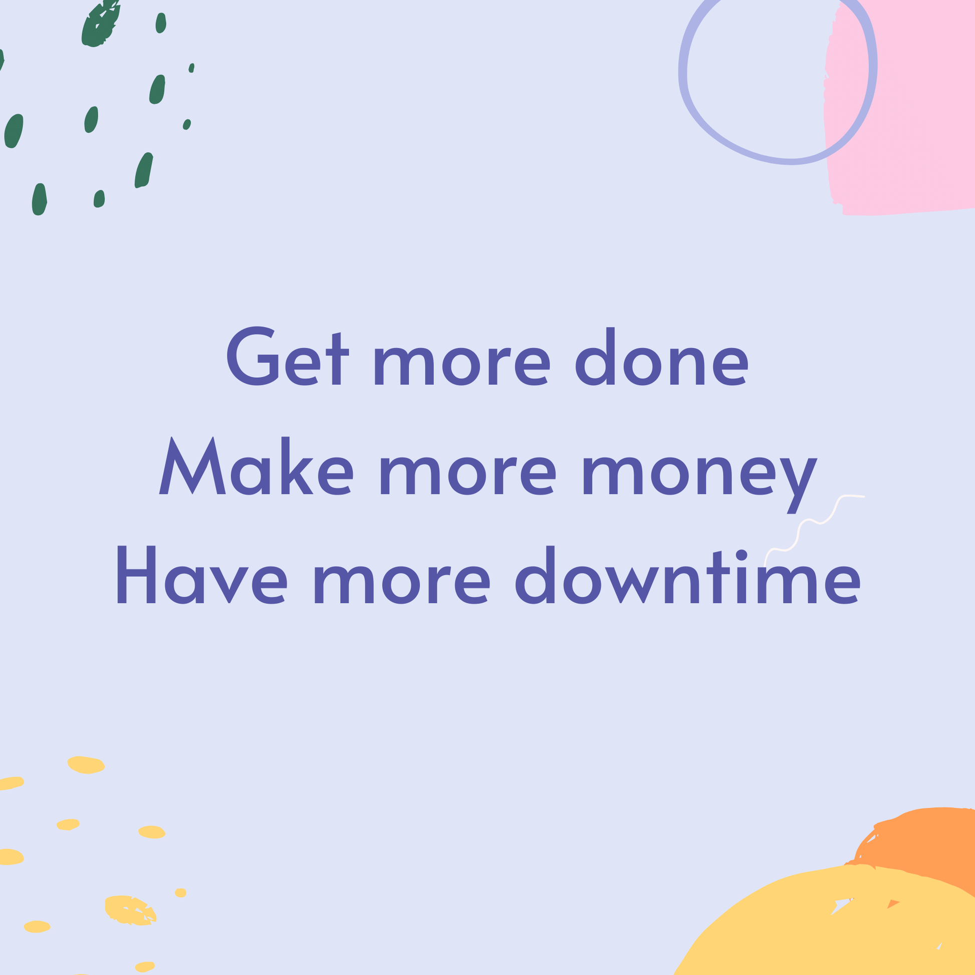 Get more done, make more money, have more downtime with the Do More with Less Energy Workshop.